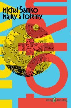 Májky a totemy - Michal Šamko