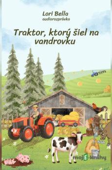 Traktor, ktorý šiel na vandrovku - Lori Bella