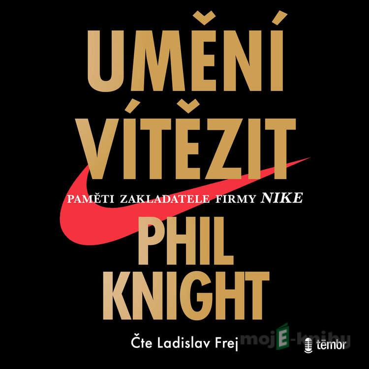 Umění vítězit - Phil Knight Umění vítězit - Phil Knight