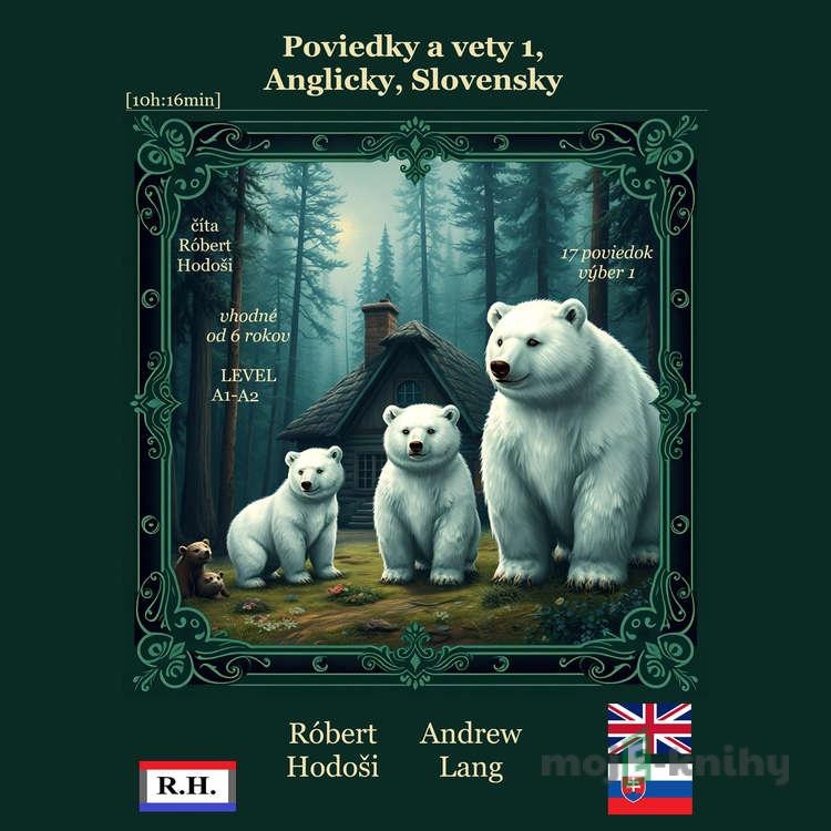 Poviedky a vety 1, Anglicky, Slovensky - Róbert Hodoši,Andrew Lang Poviedky a vety 1, Anglicky, Slovensky - Róbert Hodoši,Andrew Lang