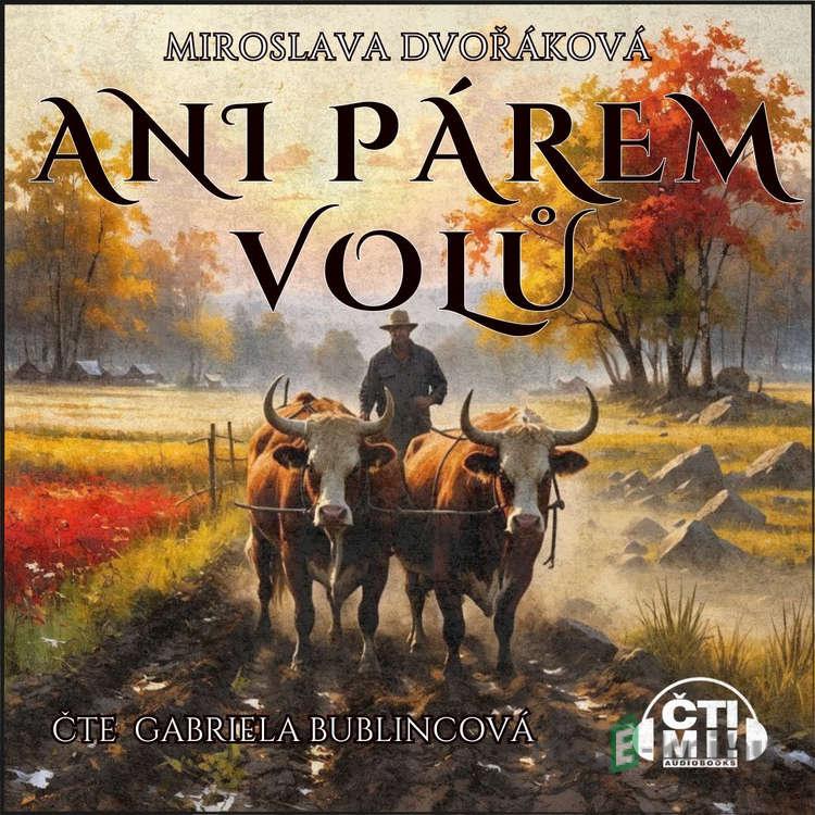 Ani párem volů - Miroslava Dvořáková Ani párem volů - Miroslava Dvořáková
