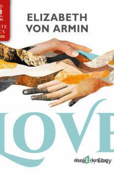 Love - Elizabeth von Arnim