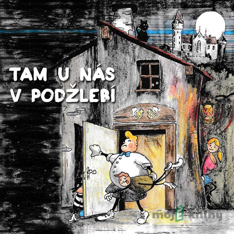 Tam u nás v Podžlebí - Drahoš Baránek Tam u nás v Podžlebí - Drahoš Baránek