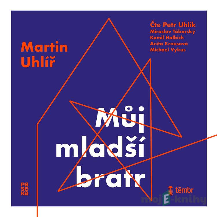 Můj mladší bratr - Martin Uhlíř Můj mladší bratr - Martin Uhlíř