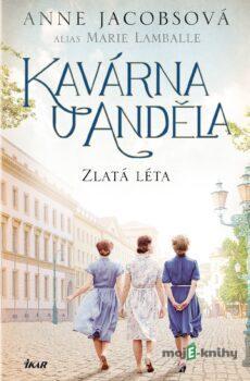 Kavárna U Anděla: Zlatá léta - Anne Jacobsová