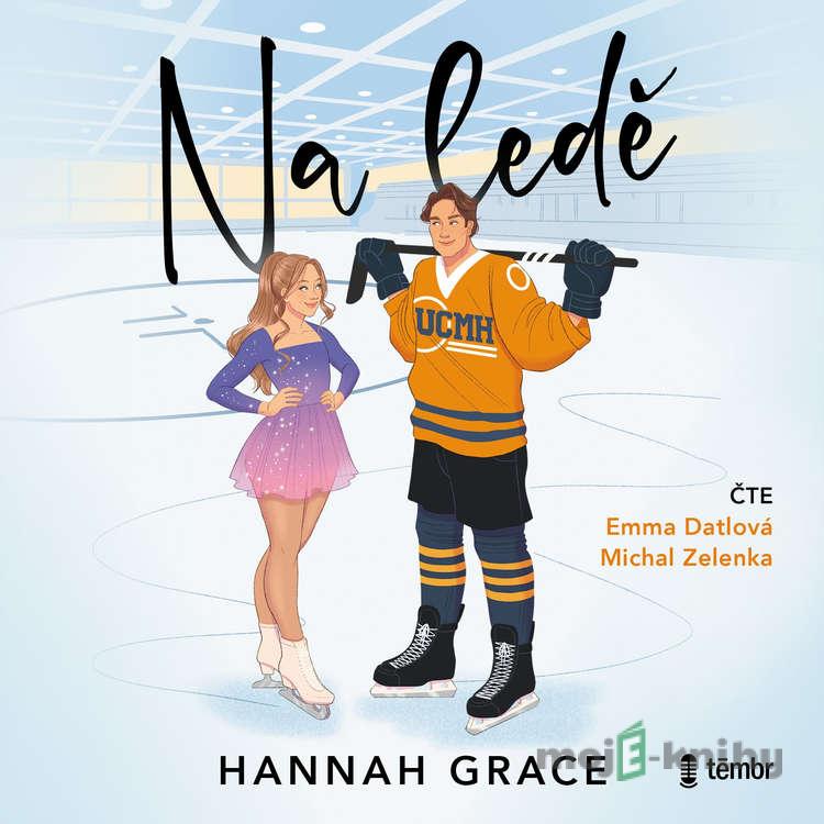 Na ledě - Hannah Grace Na ledě - Hannah Grace