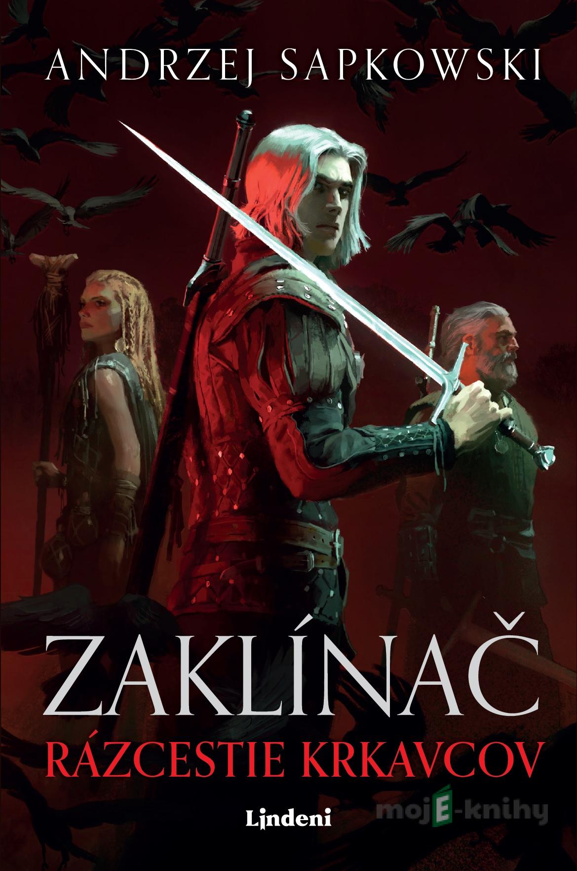 Zaklínač: Rázcestie krkavcov - Andrzej Sapkowski Zaklínač: Rázcestie krkavcov - Andrzej Sapkowski