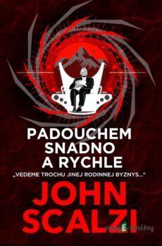 Padouchem snadno a rychle - John Scalzi