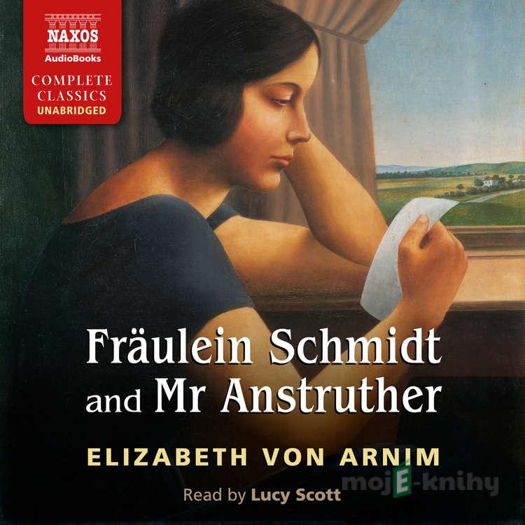 Fräulein Schmidt and Mr Anstruther - Elizabeth von Arnim Fräulein Schmidt and Mr Anstruther - Elizabeth von Arnim