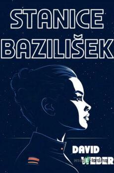 Stanice Bazilišek - David Weber