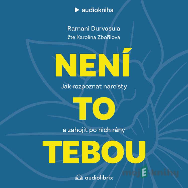 Není to tebou - Ramani Durvasula Není to tebou - Ramani Durvasula