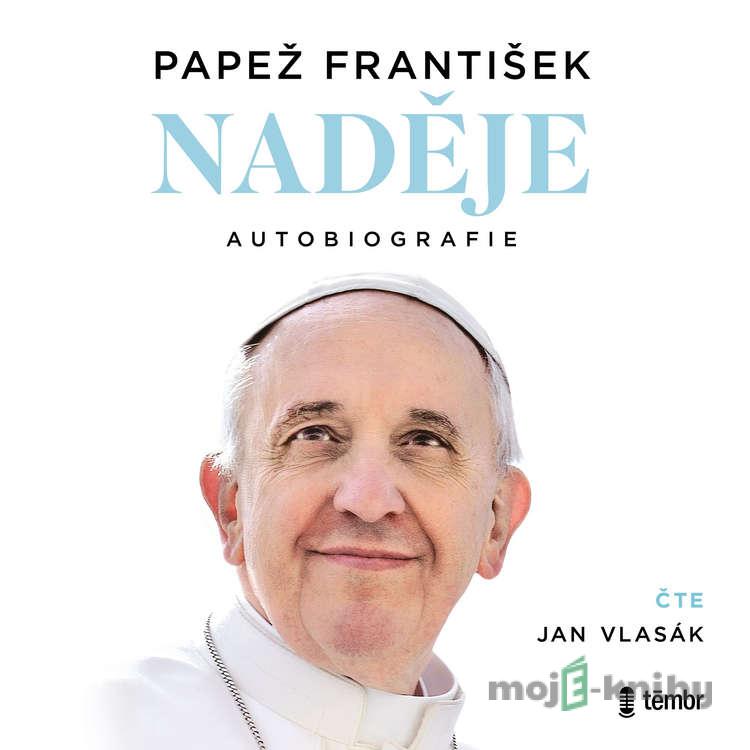Naděje: autobiografie - Papež František Naděje: autobiografie - Papež František