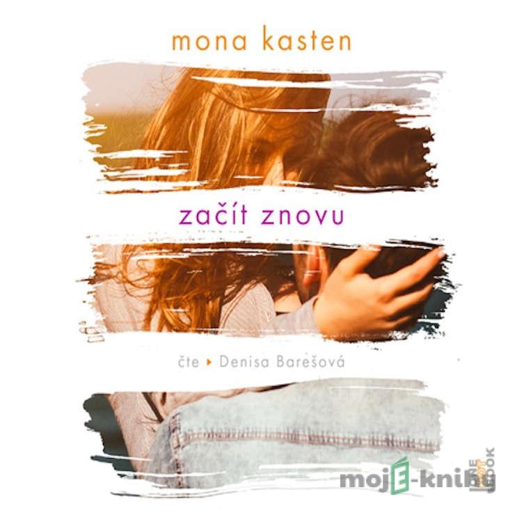 Začít znovu - Mona Kasten Začít znovu - Mona Kasten