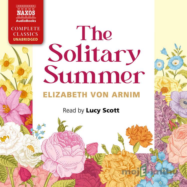 The Solitary Summer - Elizabeth von Arnim The Solitary Summer - Elizabeth von Arnim