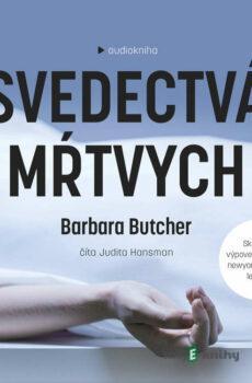 Svedectvá mŕtvych - Barbara Butcher