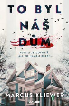 To byl náš dům - Marcus Kliewer