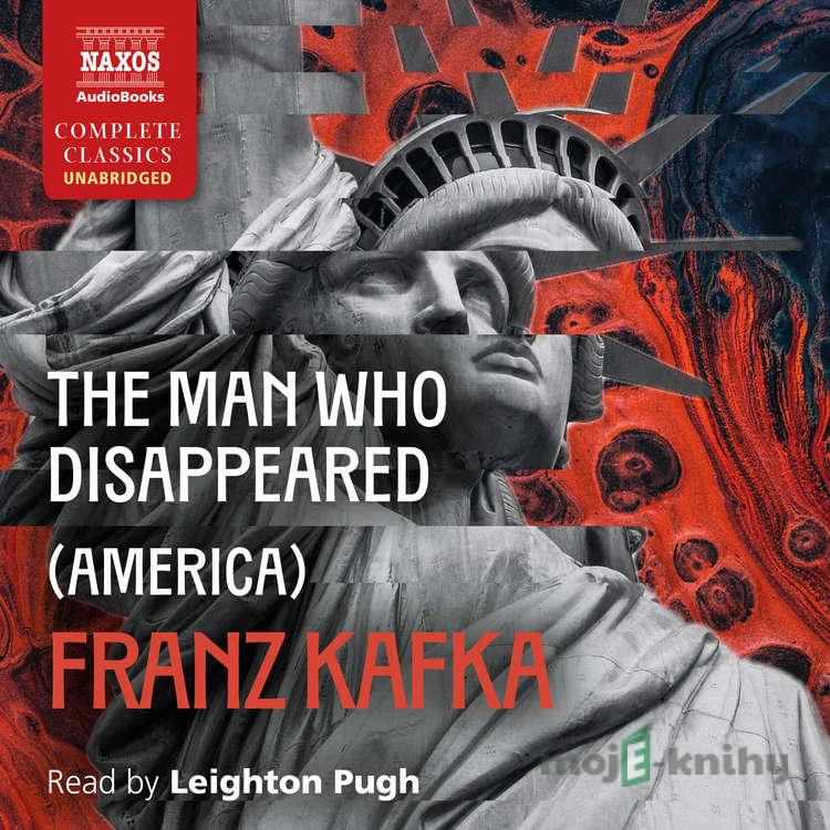 The Man Who Disappeared (America) - Franz Kafka The Man Who Disappeared (America) - Franz Kafka
