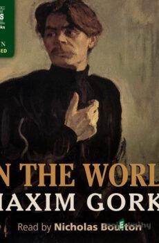 In the World - Maxim Gorky