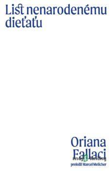 List nenarodenému dieťaťu - Oriana Fallaci