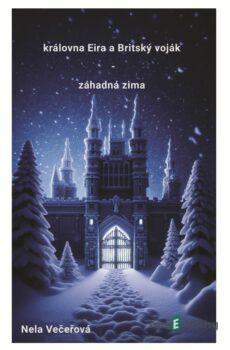 Královna Eira a Britský voják - Nela Večeřová