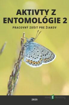 Aktivity z entomológie 2, Pracovný zošit pre žiakov   - Ivan Iľko, Viera Peterková, Alexandra Maruniaková