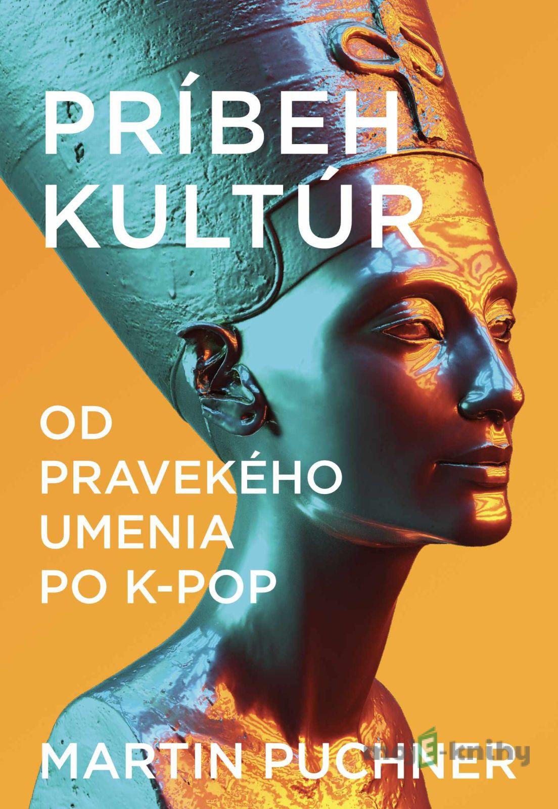 Príbeh kultúr - Martin Puchner Príbeh kultúr - Martin Puchner