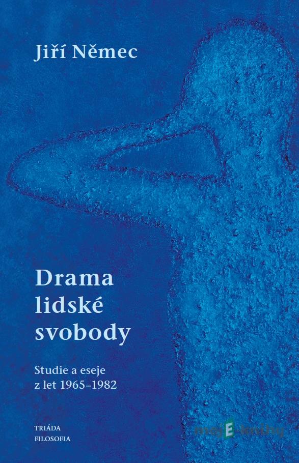 Drama lidské svobody - Jiří Němec Drama lidské svobody - Jiří Němec