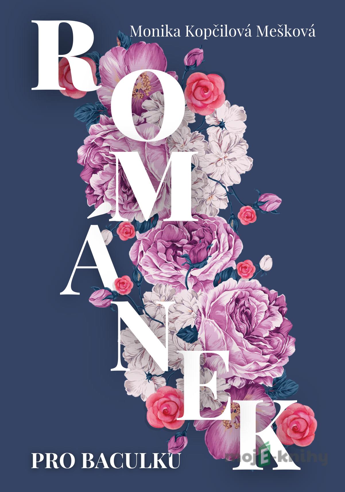 Románek pro baculku - Monika Kopčilová Mešková Románek pro baculku - Monika Kopčilová Mešková