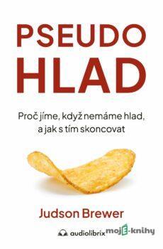 Pseudohlad - Judson Brewer