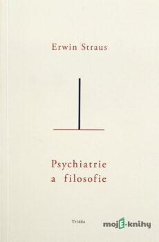 Psychiatrie a filosofie - Erwin Straus