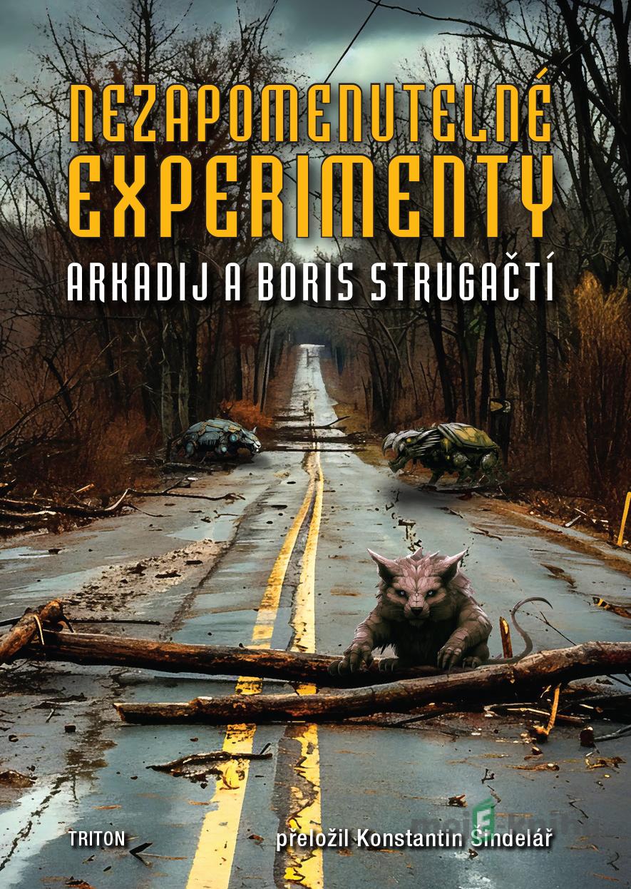 Nezapomenutelné experimenty - Arkadij Strugackij, Boris Strugackij Nezapomenutelné experimenty - Arkadij Strugackij, Boris Strugackij