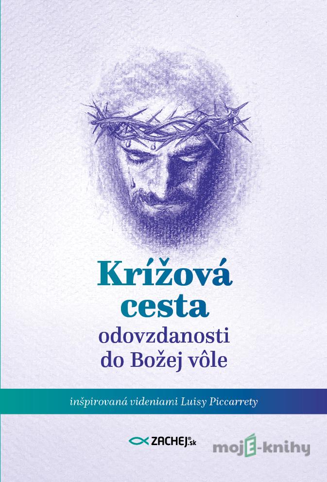 Krížová cesta odovzdanosti do Božej vôle - Jana Klieštiková Krížová cesta odovzdanosti do Božej vôle - Jana Klieštiková