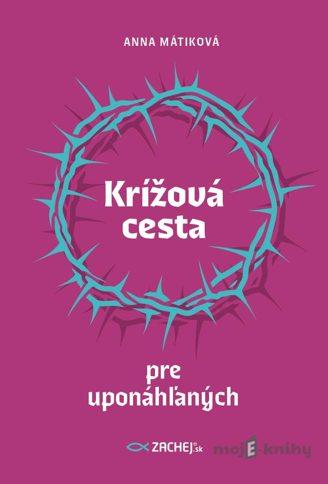 Krížová cesta pre uponáhľaných Krížová cesta pre uponáhľaných