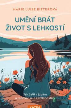 Umění brát život s lehkostí - Marie Luise Ritter