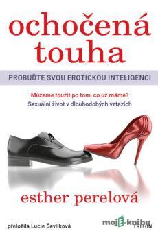 Ochočená touha - Esther Perelová