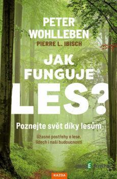 Jak funguje les? - Peter Wohlleben