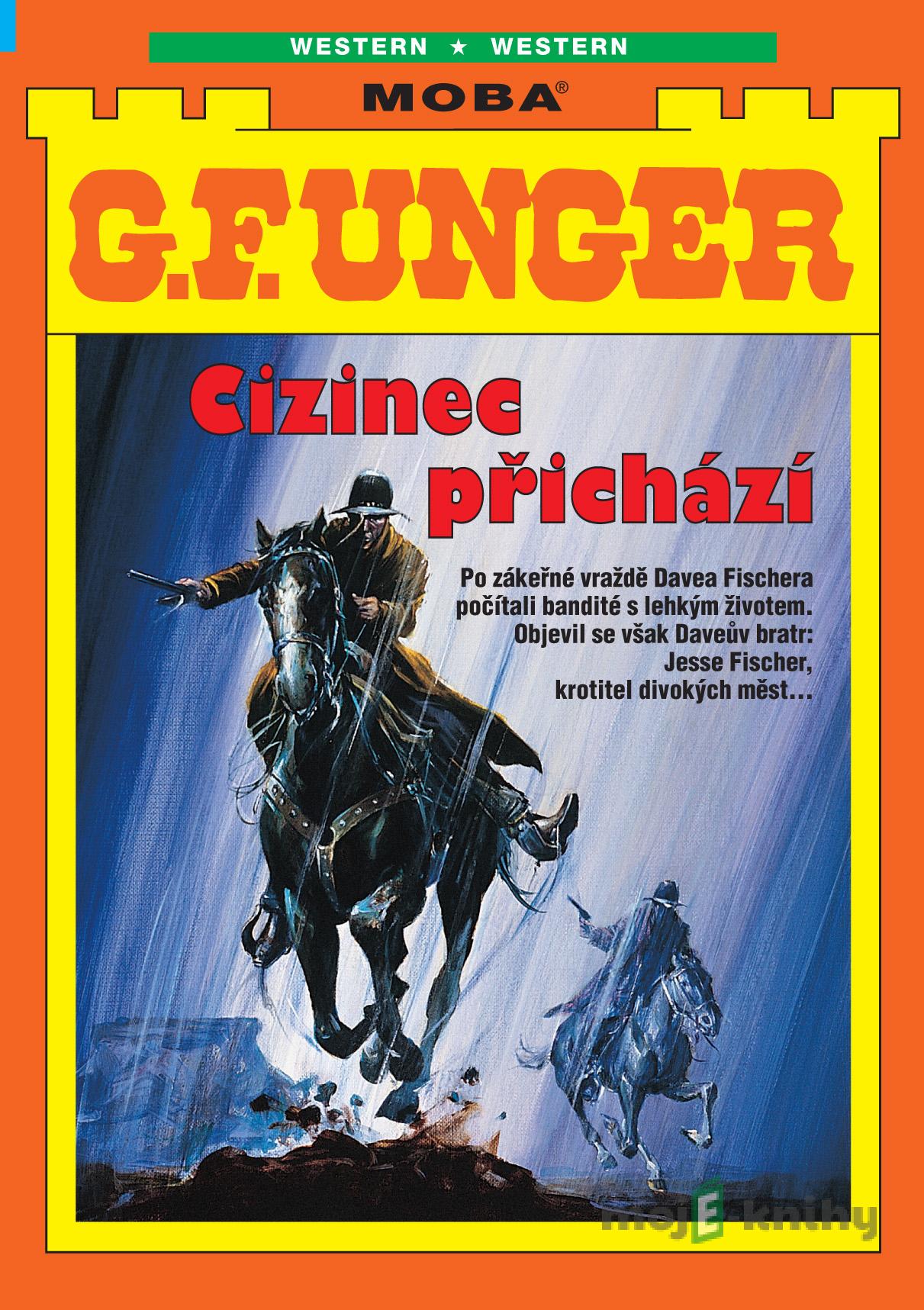 Cizinec přichází - G. F. Unger Cizinec přichází - G. F. Unger