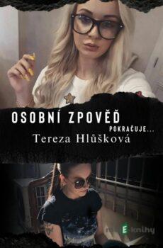 Osobní zpověď pokračuje - Tereza Hlůšková