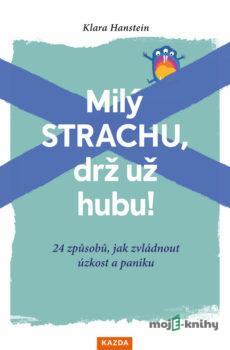 Milý strachu, drž už hubu! - Klara Hanstein