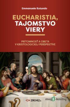 Eucharistia, tajomstvo viery - Emmanuele Rotundo