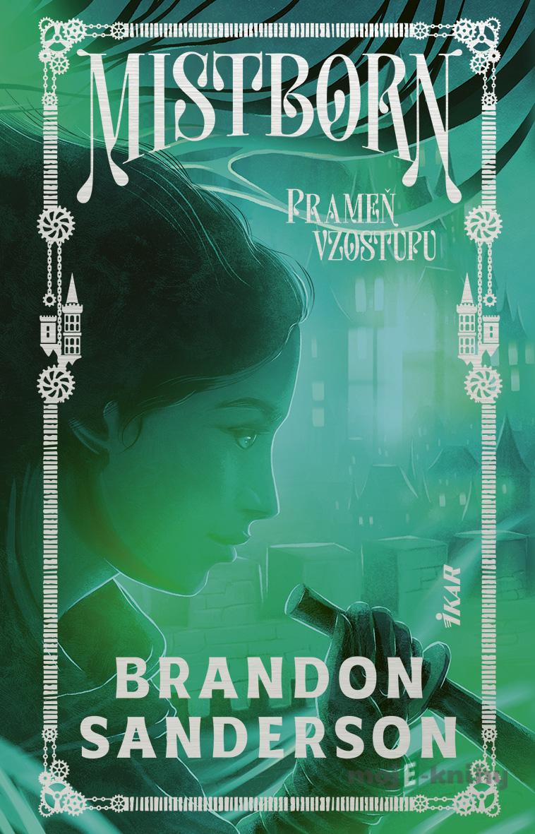 Mistborn: Prameň vzostupu - Brandon Sanderson Mistborn: Prameň vzostupu - Brandon Sanderson