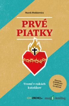 Prvé piatky: Tromf v rukách katolíkov - Marek Piedziewicz