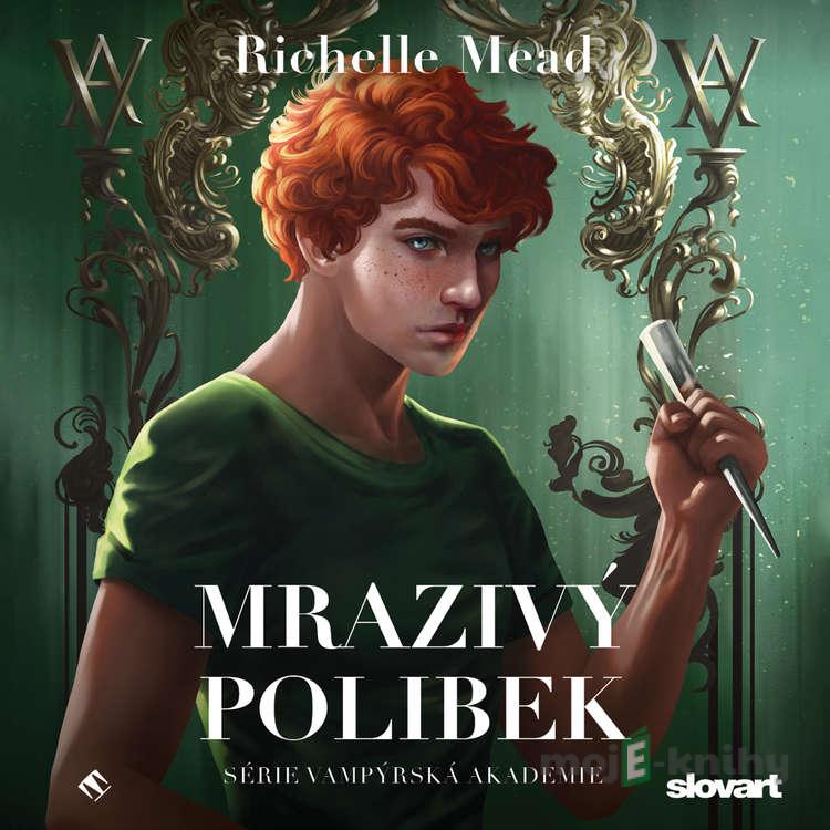 Mrazivý polibek - Richelle Mead Mrazivý polibek - Richelle Mead