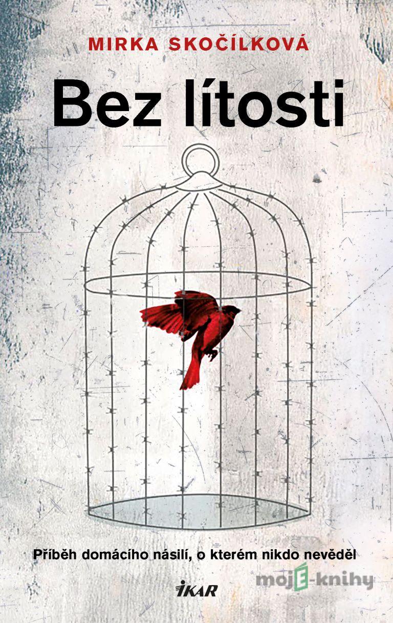 Bez lítosti - Mirka Skočílková Bez lítosti - Mirka Skočílková