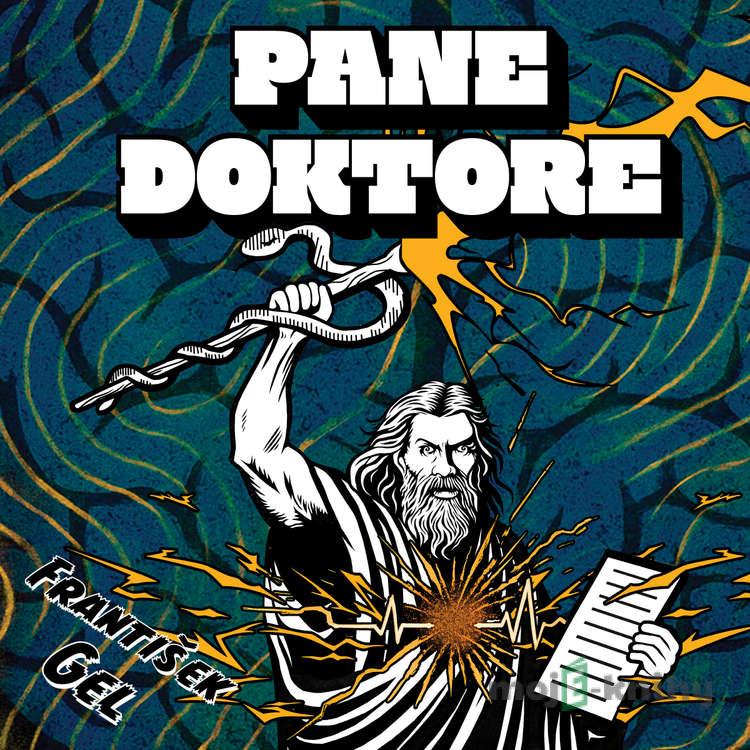 Pane doktore - František Gel Pane doktore - František Gel