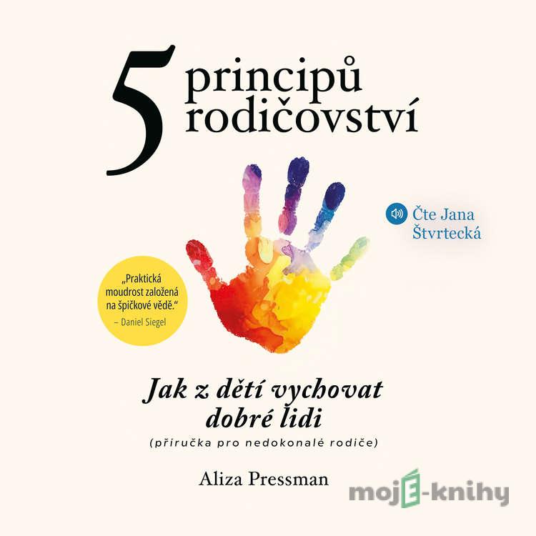 5 principů rodičovství - Aliza Pressman 5 principů rodičovství - Aliza Pressman
