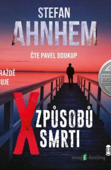 X způsobů smrti – 2. vydání - Stefan Ahnhem