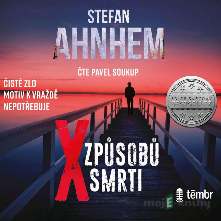 X způsobů smrti – 2. vydání - Stefan Ahnhem X způsobů smrti – 2. vydání - Stefan Ahnhem
