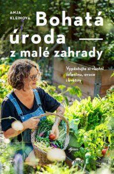 Bohatá úroda z malé zahrady - Anja Kleinová
