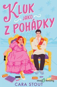 Jako z pohádky: Kluk jako z pohádky - Cara Stout